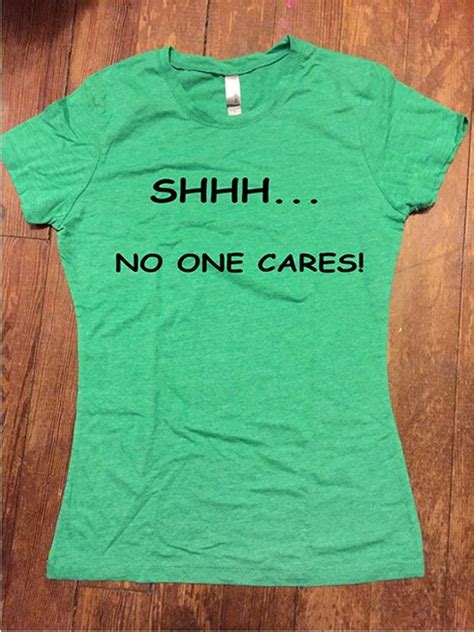 items similar to shhh no one cares tee shirt funny tshirts girls