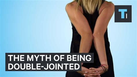 The Myth Of Being Double Jointed Explained Youtube