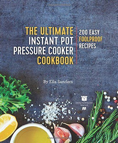 The Ultimate Instant Pot Pressure Cooker Cookbook Ella Sanders