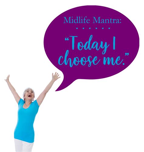 midlife mantra today  choose  midlife