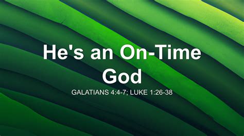 hes   time god sermon  sermon research assistant galatians