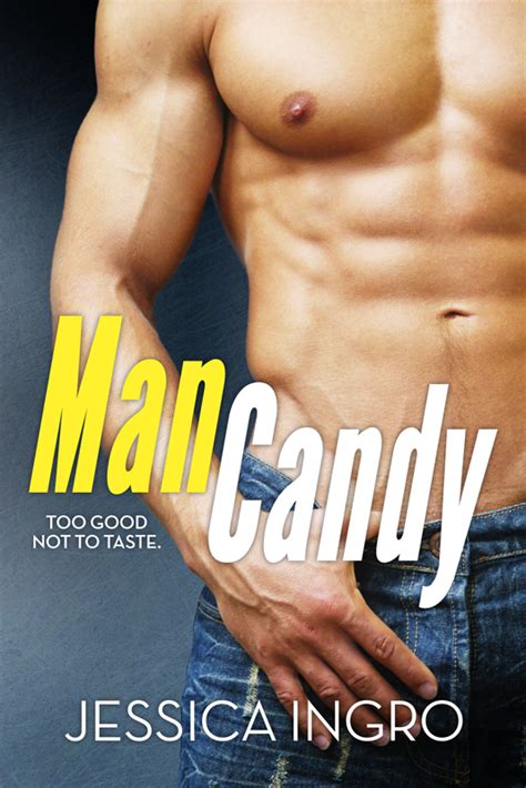 ~ Man Candy By Jessica Ingro Cover Reveal – Excerpt And Giveaway ~
