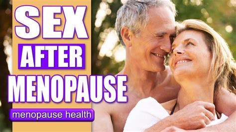 how to enjoy sex after menopause youtube