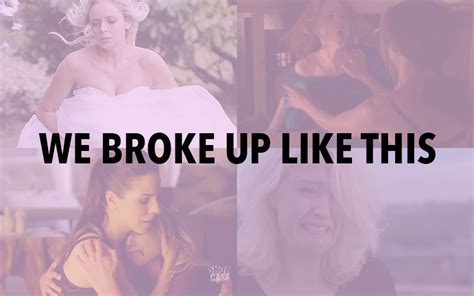 top 17 most devastating breakups in lesbian television history autostraddle