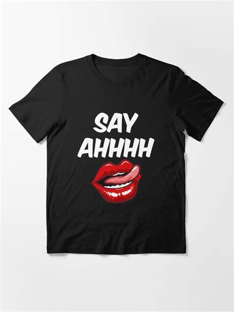 Say Ahhhh T Shirt For Sale By Romanlb Redbubble Say Ahhhh Tongue