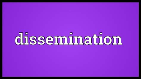 dissemination meaning youtube