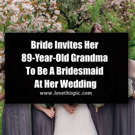 bride invites her 89 year old grandma to be a bridesmaid at her wedding