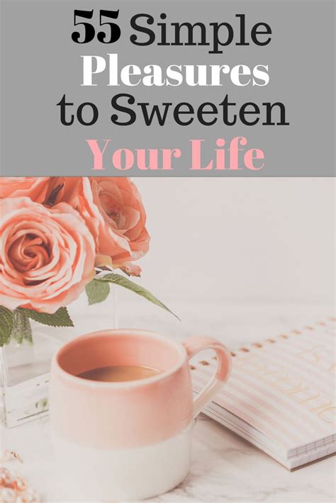 55 simple pleasures to sweeten your day simple pleasures simple