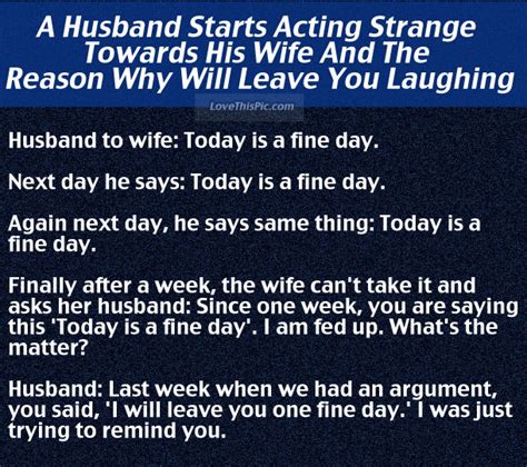 husband starts acting strange towards wife when she asks why he says this pictures photos