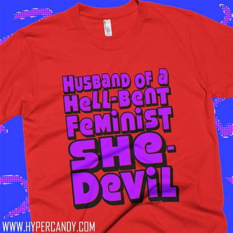 husband of a hell bent feminist she devil t shirt for men