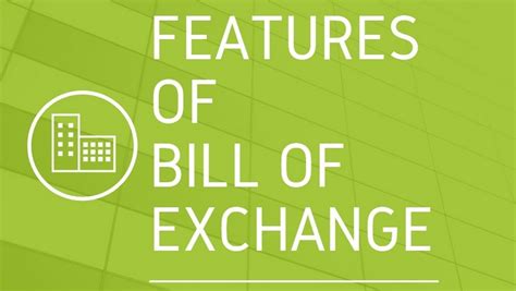 important features  bill  exchange marketing