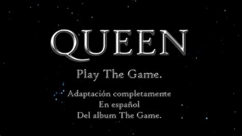 Play The Game Queen Completamente En EspaÑol Youtube