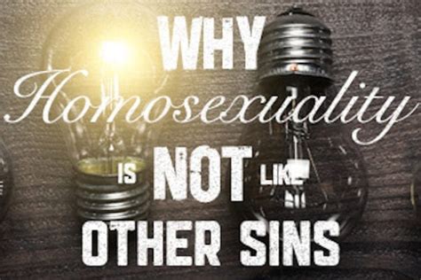 why homosexuality is not like other sins