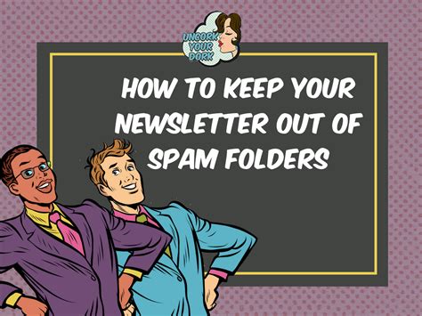 keeping your newsletter out of spam folders creating a newsletter