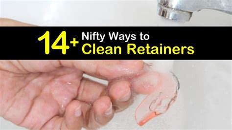 nifty ways  clean retainers
