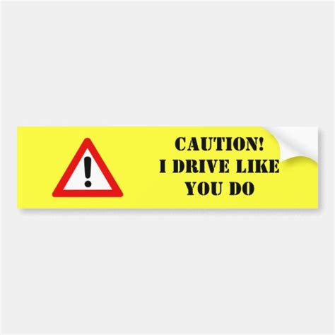 caution  drive    bumper sticker zazzlecomau