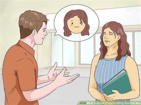 how to know if you re being used for sex 13 steps with pictures