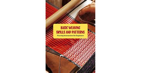 basic weaving skills  patterns weaving instructions  beginners
