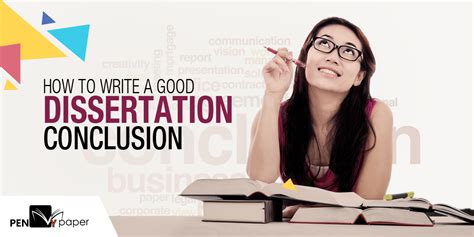 write  good dissertation conclusion