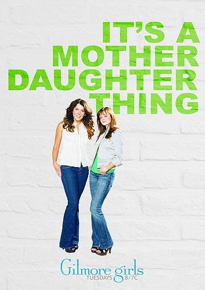 It S A Mother Daughter Thing Gilmore Girls Pinterest Girls And