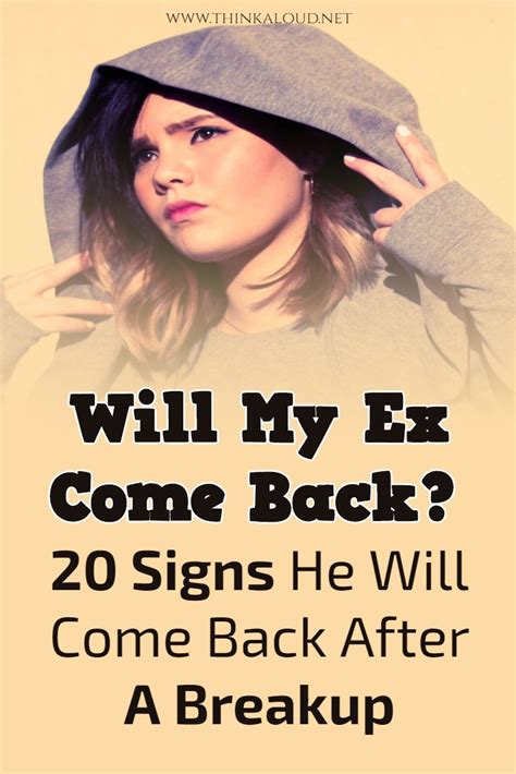 Will My Ex Come Back 20 Signs He Will Come Back After A Breakup