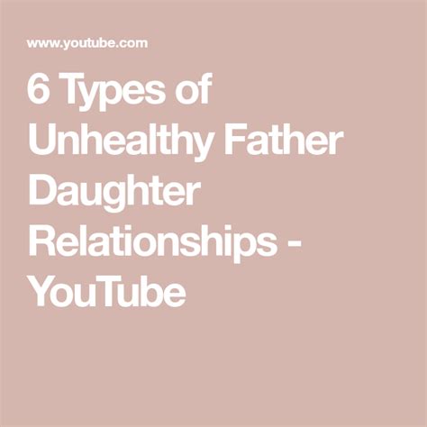 6 types of unhealthy father daughter relationships youtube father daughter relationship