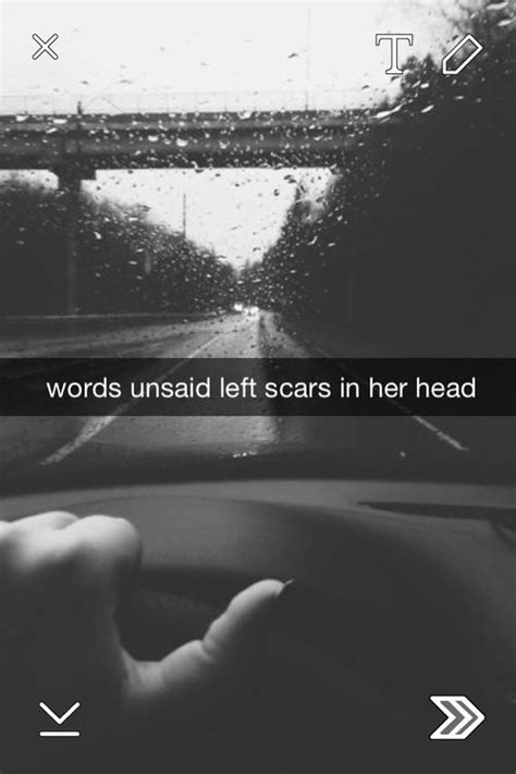 words unsaid left scars in her head p o e t r y pinterest snapchat quotes quotes and