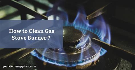 clean gas stove burner  expert
