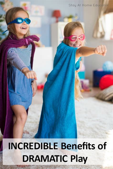 incredible benefits  dramatic play  early childhood education