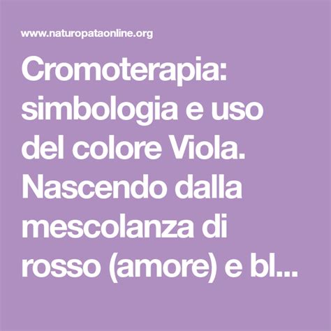 Cromoterapia Simbologia E Uso Del Colore Viola Nascendo Dalla