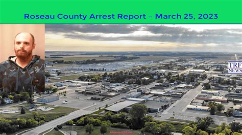 Roseau County Arrest Report – March 25 2023 – Trf News