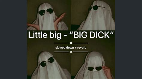 Little Big Dick Big Slowed Reverb Youtube