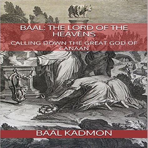 Baal The Lord Of The Heavens Calling Down The Great God Of Canaan