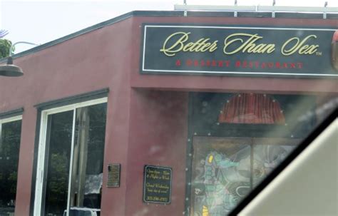 Front Of Better Than Sex A Dessert Restaurant Picture Of Better Free