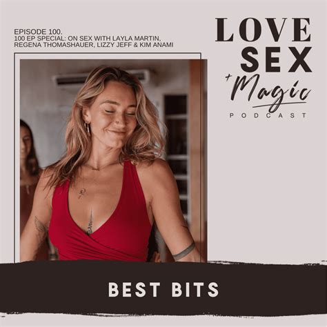 100 Ep Special On Sex With Layla Martin Regena Thomashauer Lizzy