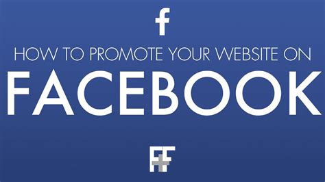 how to promote your website on facebook youtube