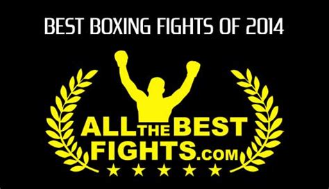 Best Of Boxing 2014 Ranking Of The Best Boxing Fights Of The Year