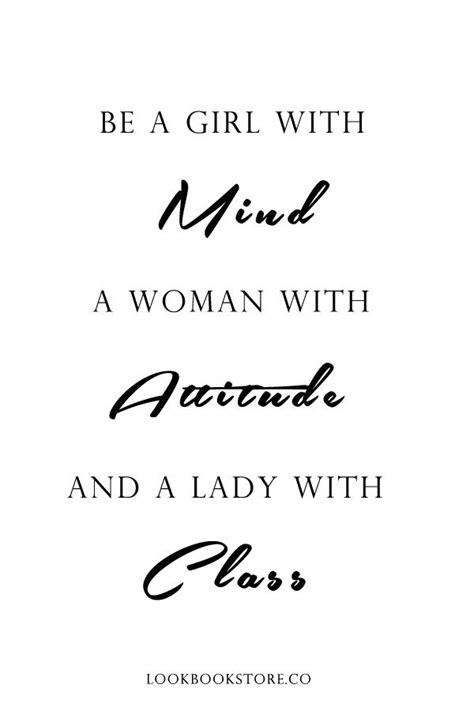 Be A Girl With A Mind A Woman With Attitude And A Lady