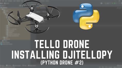 controlling tello drone  python installing djitellopy  python drone  youtube