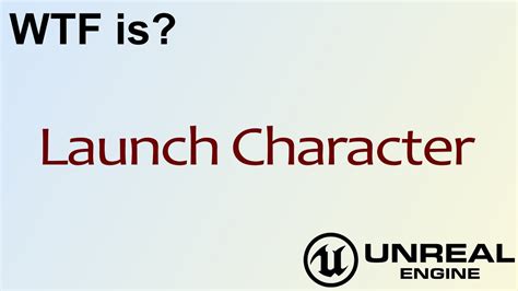 wtf  launch character  unreal engine  ue youtube