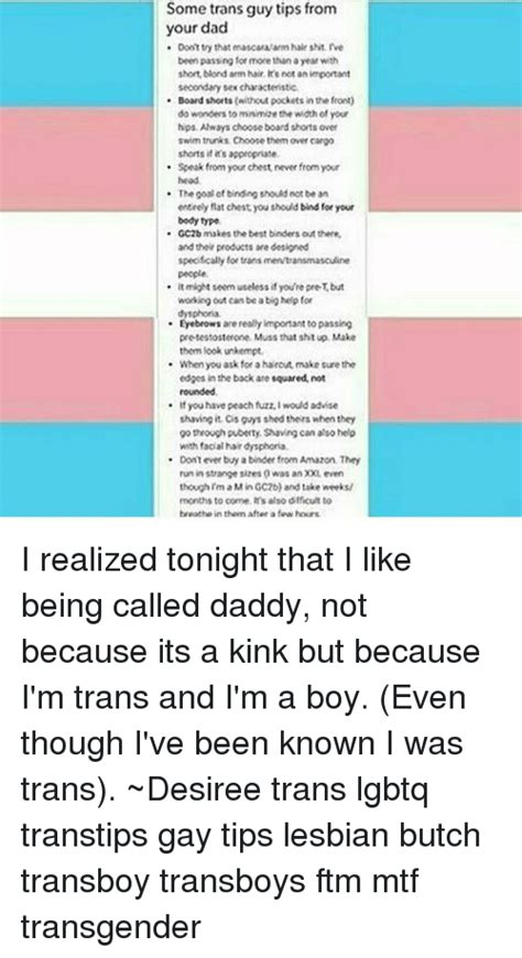 some trans guy tips from your dad don t try that
