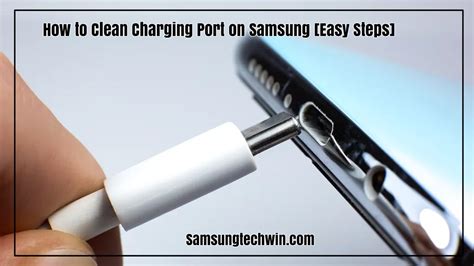 clean charging port  samsung easy steps