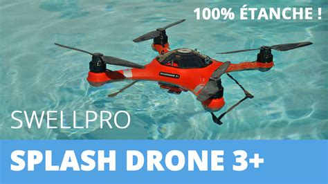 swellpro splash drone   drone  etanche