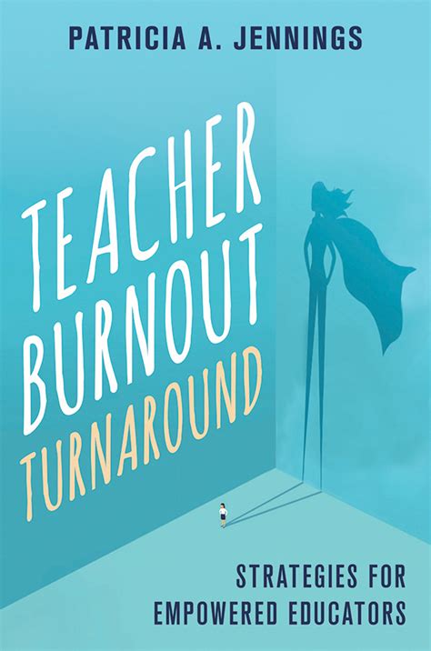 teacher burnout turnaround strategies for empowered teachers by