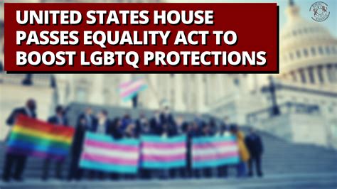united states house passes equality act to boost lgbtq protections