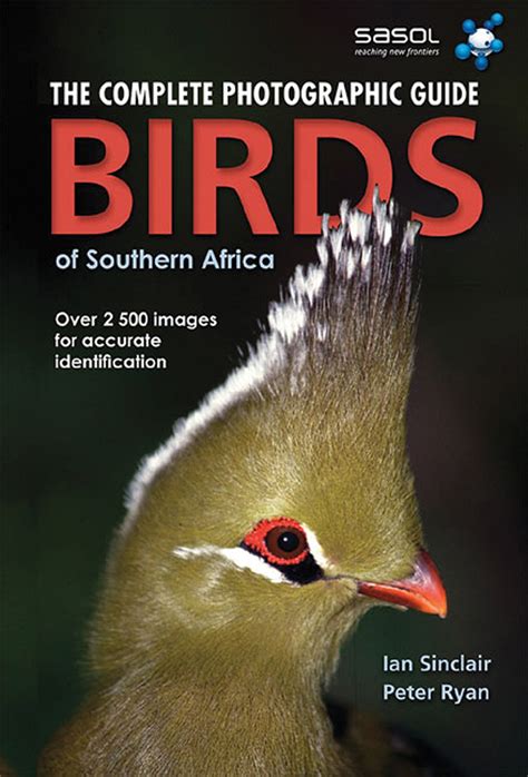 Complete Photographic Field Guide Birds Of Southern Africa By Sinclair