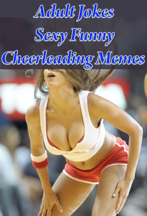 Galleon Adult Jokes Sexy Funny Cheerleading Memes V5