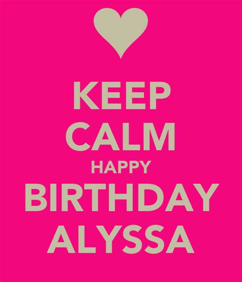 alyssa  calm happy birthday  calm  love  calm