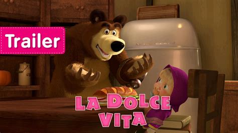Masha And The Bear La Dolce Vita Official Trailer 2