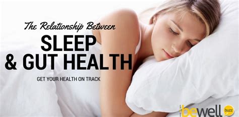 sleep and its relationship to gut health bewellbuzz